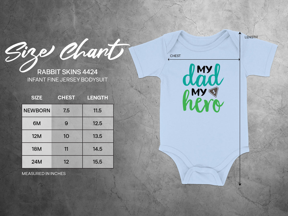 Light blue infant bodysuit with a Dad My Hero graphic next to a size chart table.
