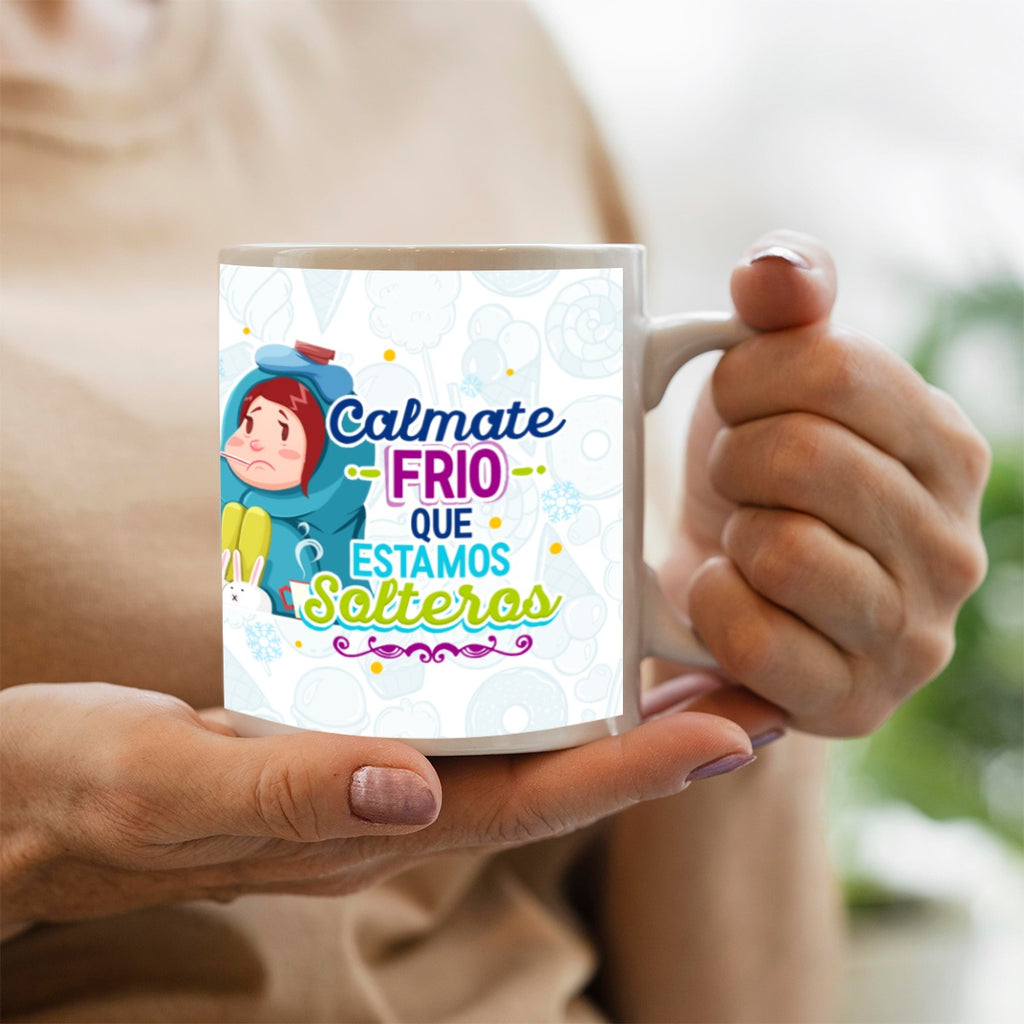 Taza y Tumbler Divertido  Cálmate Frío que Estamos Solteros San Valentin