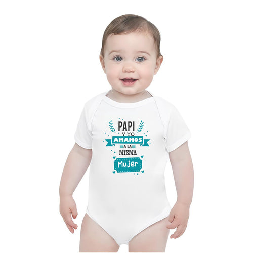 Bodysuit Bebé Papi y Yo Amamos a la Misma Mujer