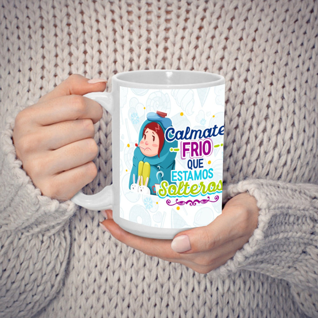Taza y Tumbler Divertido  Cálmate Frío que Estamos Solteros San Valentin