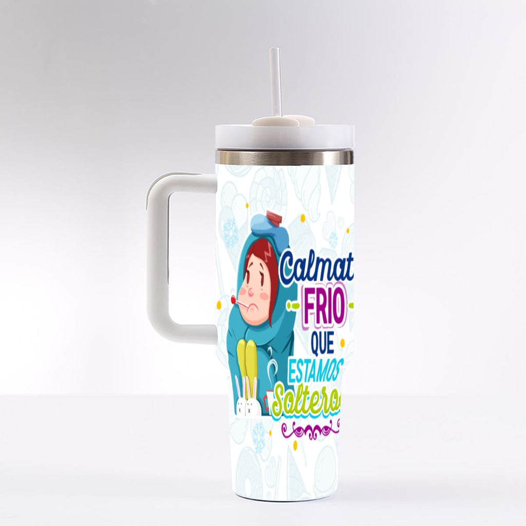 Taza y Tumbler Divertido  Cálmate Frío que Estamos Solteros San Valentin
