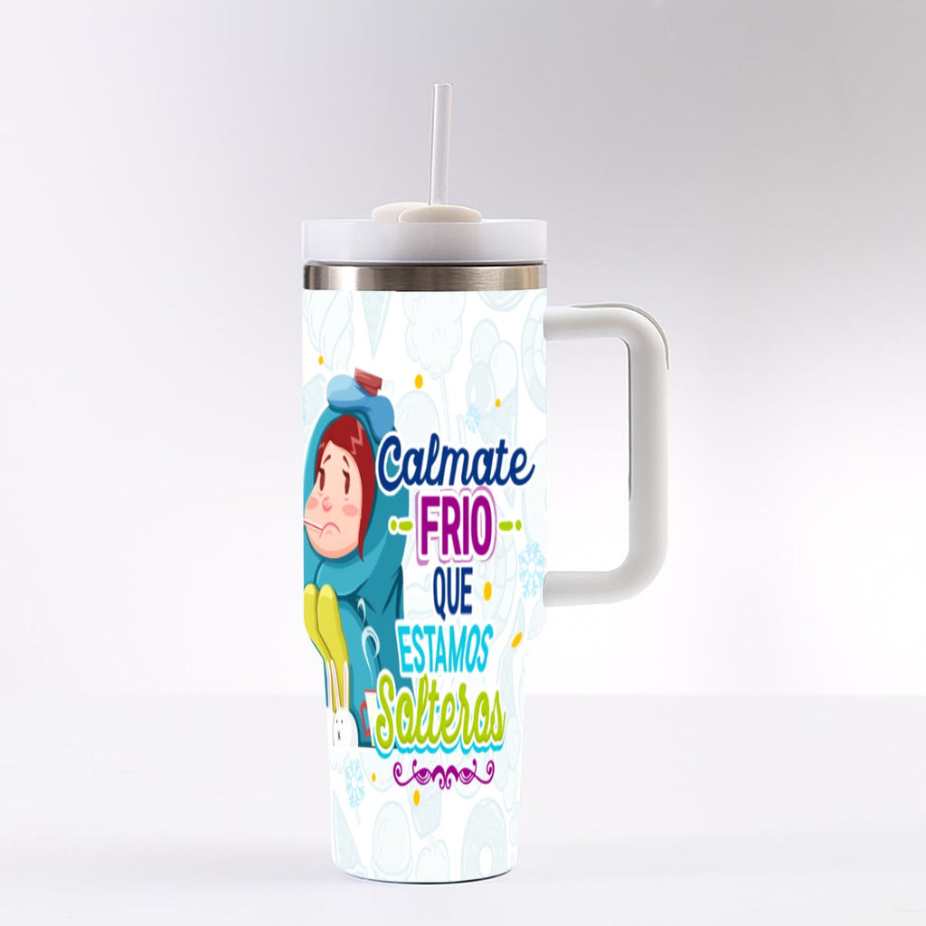 Taza y Tumbler Divertido  Cálmate Frío que Estamos Solteros San Valentin
