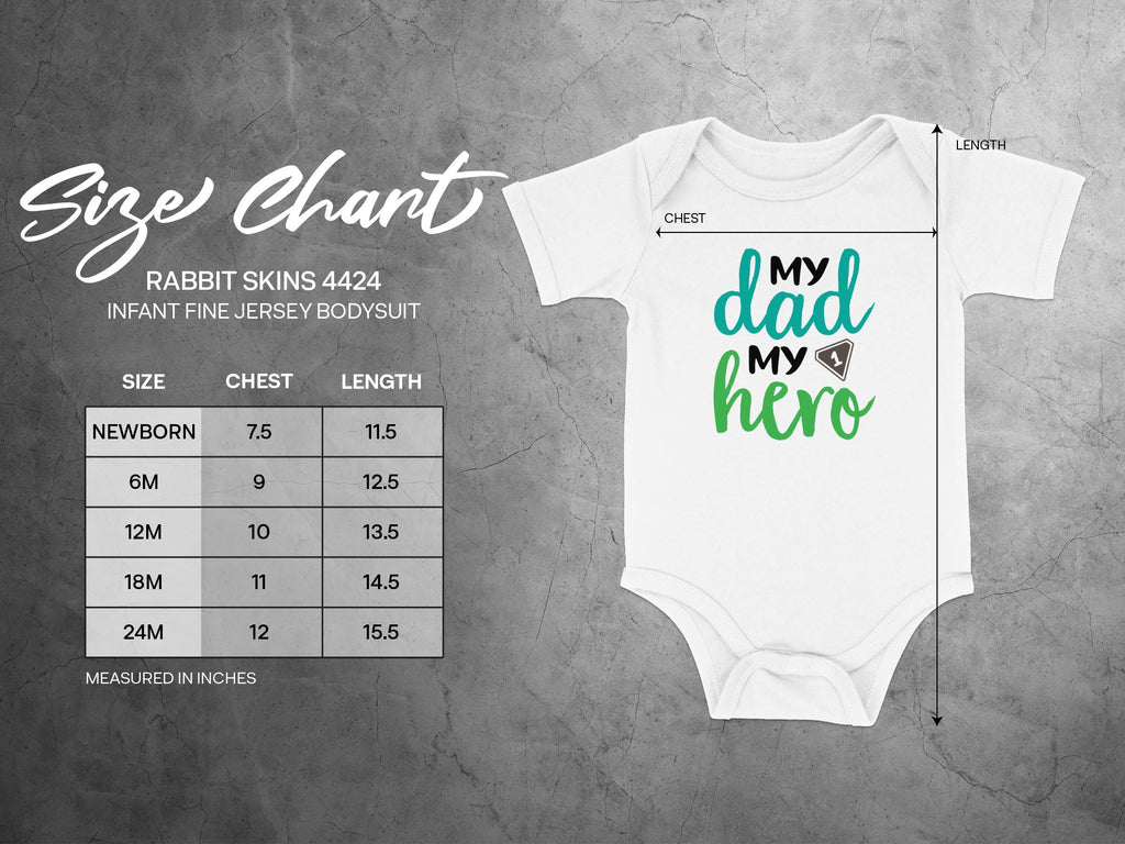 Rabbit Skins 4424 infant fine jersey bodysuit size chart and white baby onesie with My Dad My Hero graphic.