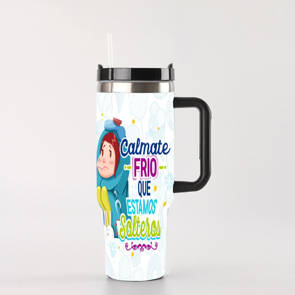 Taza y Tumbler Divertido  Cálmate Frío que Estamos Solteros San Valentin