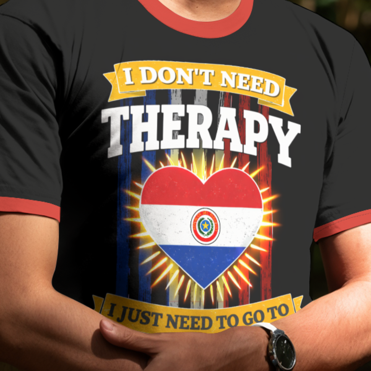 Camiseta Paraguay Hombre -I Don’t Need Therapy I Just Need To Go To Paraguay