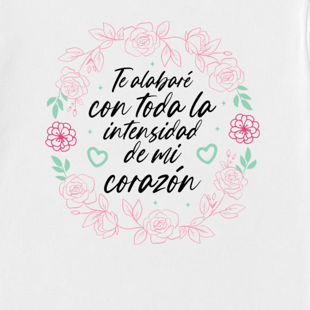 Camiseta Cristiana “Te Alabaré con Toda la Intensidad de mi Corazón” Mujer